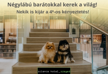 Kutyabarát Kalandorok Science Hotel Szeged